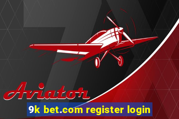 9k bet.com register login